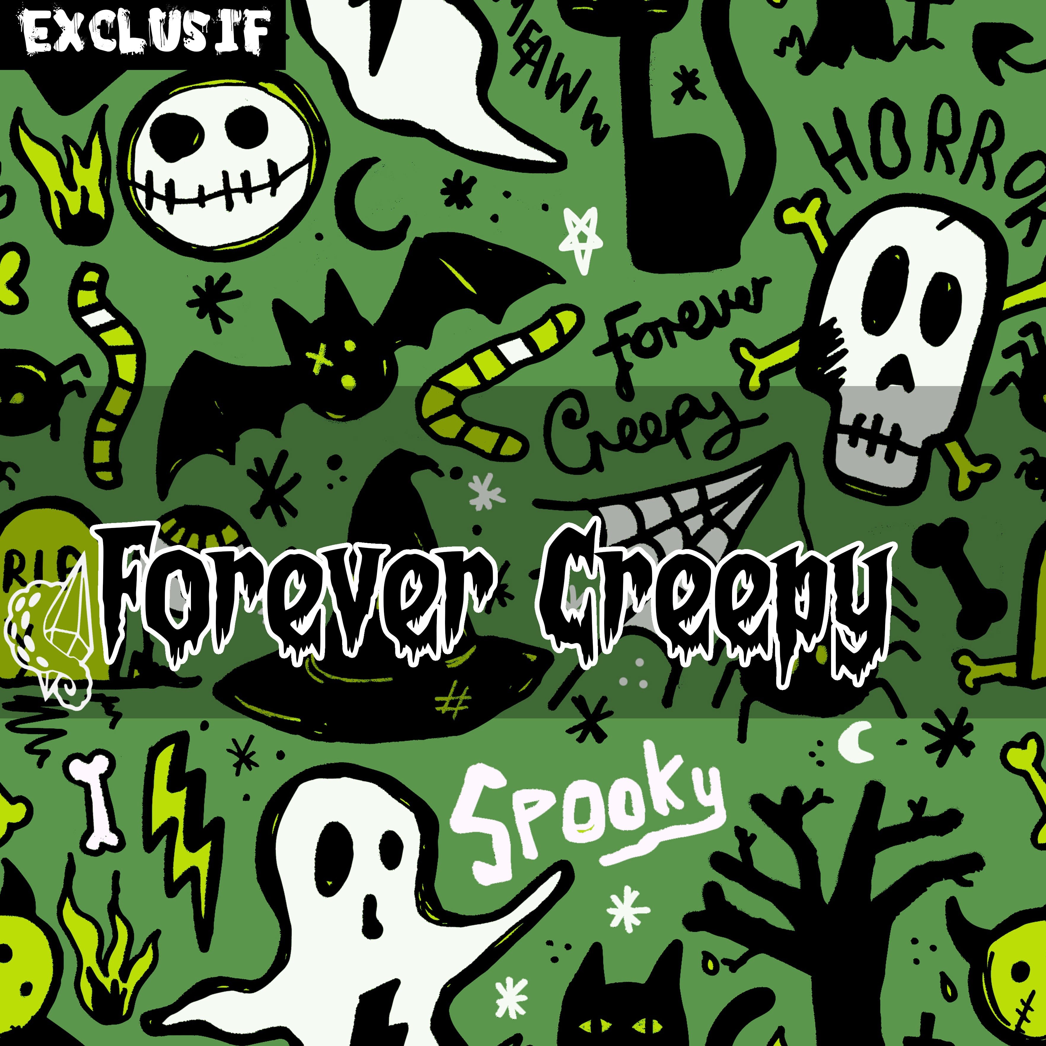 Forever Creepy